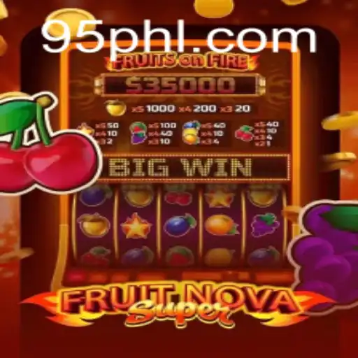 Exploring the Exciting World of FruitNovaSuper and PH95.COM